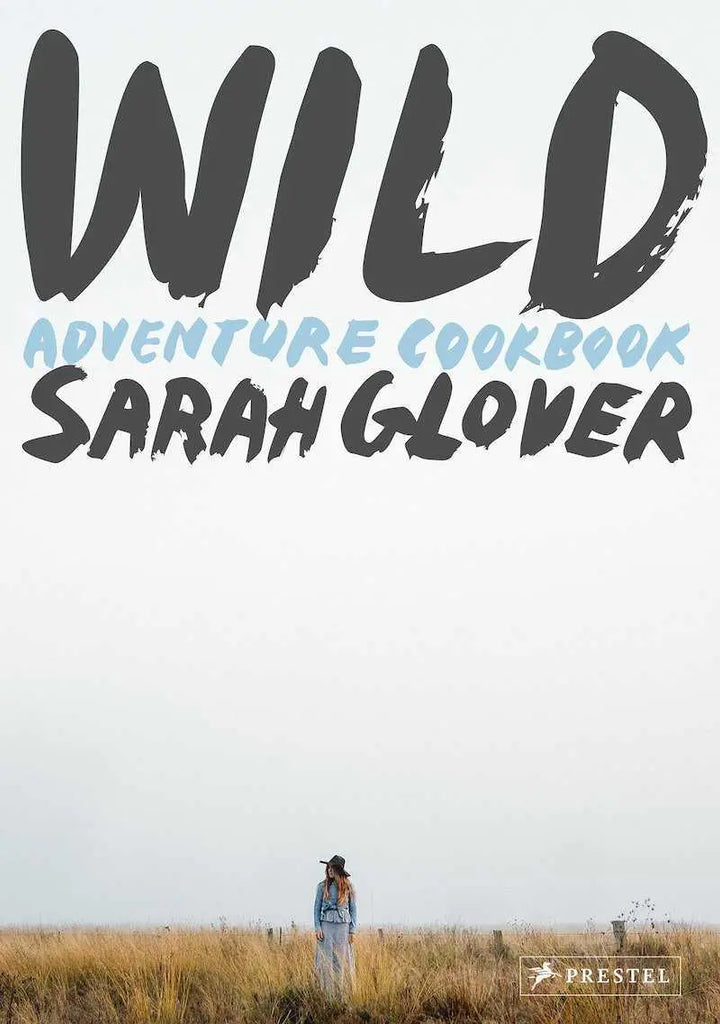 Wild: Adventure Cookbook Prestel Long Way Home